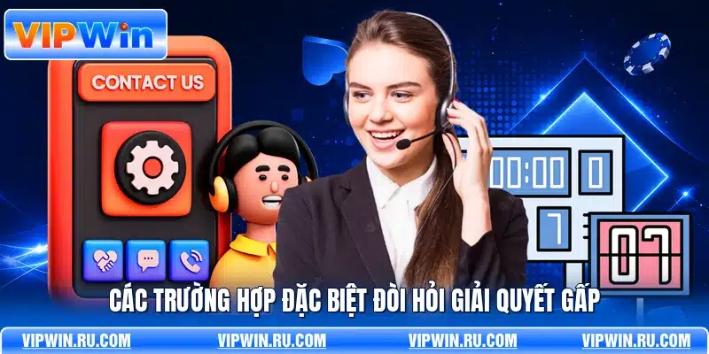 Các trường hợp đặc biệt đòi hỏi giải quyết gấp