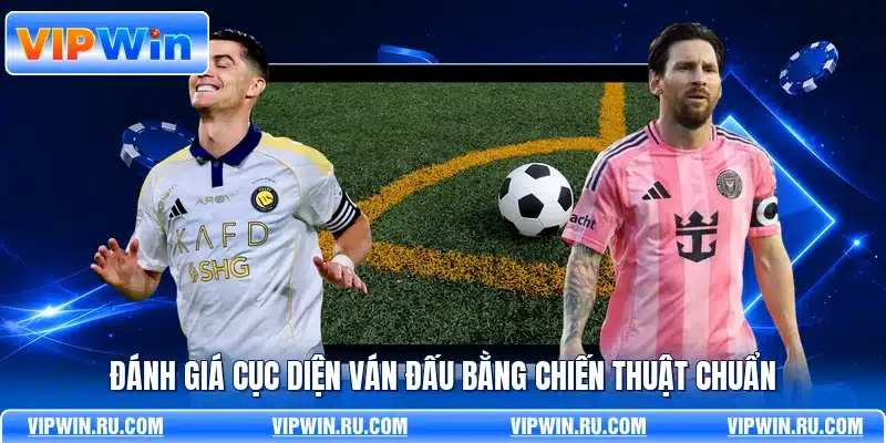Đánh giá cục diện ván đấu bằng chiến thuật chuẩn