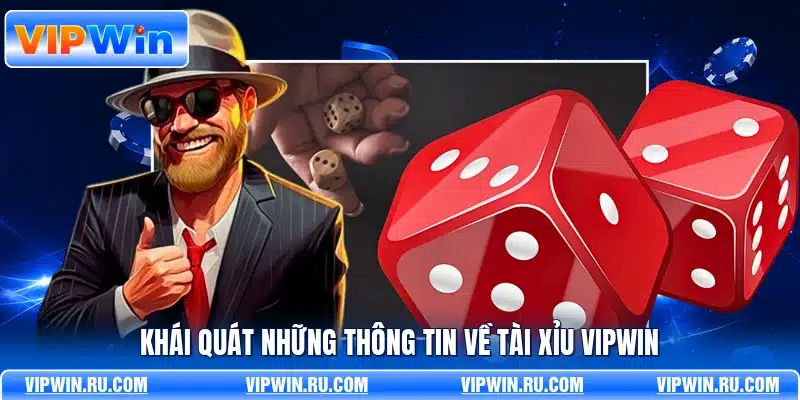 Khái quát những thông tin về tài xỉu VIPWIN