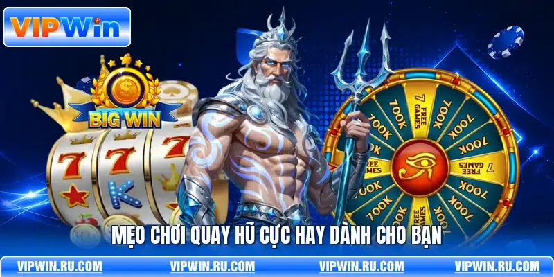 Mẹo chơi quay hũ cực hay dành cho bạn