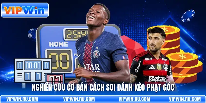 Nghiên cứu cơ bản cách soi đánh kèo phạt góc