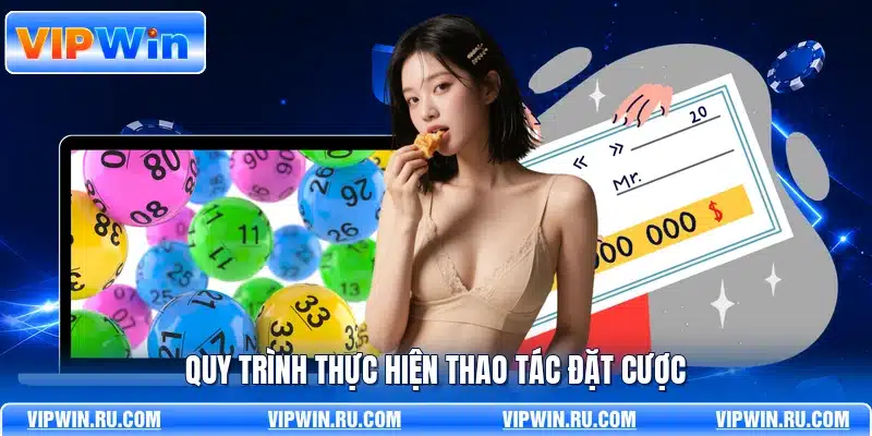 Quy trình thực hiện thao tác đặt cược