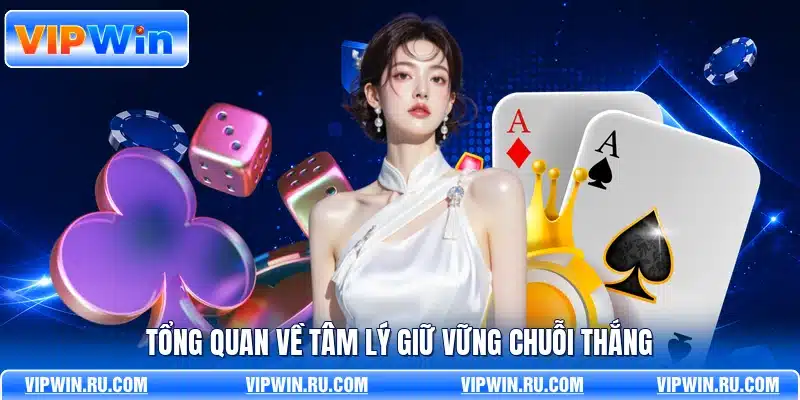 Tổng quan về tâm lý giữ vững chuỗi thắng